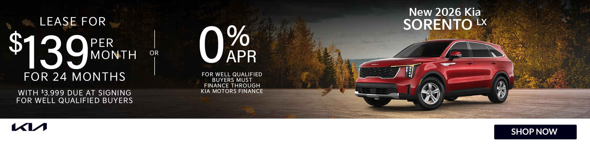 2026 Kia Sorento LX  Lease For $139 Per Month For 24 Months with $3,999 Due at Signing For Well Qualified Buyers  – OR – 0% APR FOR 48 MONTHS For Well Qualified Buyers must Finance Through Kia Motors Finance