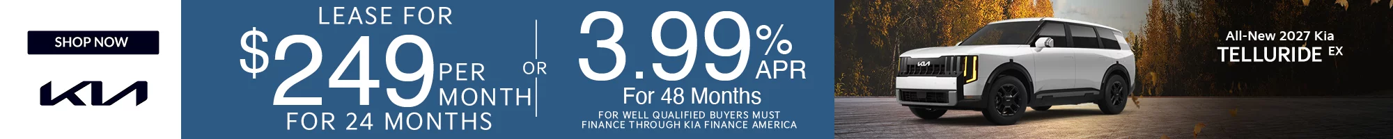 Lease for $249 per Month for 24 Months with $5,999 Due at Signing – OR – 3.99% APR for 48 Months