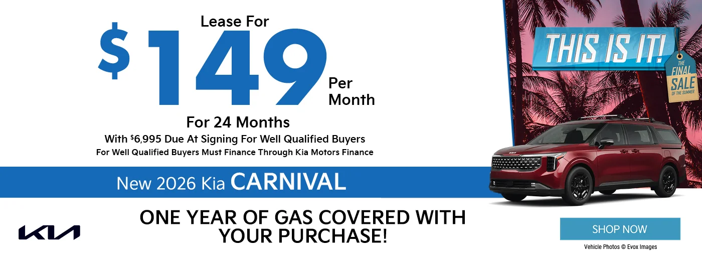 2026 Kia Carnival LXS   Lease for $149/mo for 24 months with $6,995 due at signing for well-qualified buyers  
