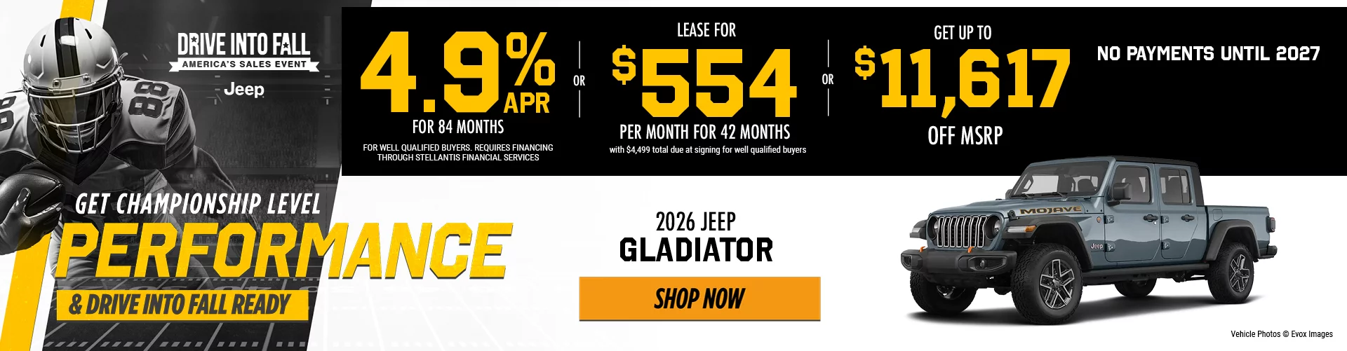 2026 JEEP GLADIATOR  4.9% APR FOR 84 MONTHS FOR WELL QUALIFIED BUYERS. REQUIRES FINANCING THROUGH STELLANTIS FINANCIAL SERVICES  – OR – Lease for $554 per month for 42 months with $4,499 total due at signing for well qualified buyers – OR – GET UP TO $11,617 OFF MSRP