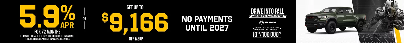 2027 RAM 1500  5.9% APR FOR 72 MONTHS. FOR WELL QUALIFIED BUYERS. REQUIRES FINANCING THROUGH STELLANTIS FINANCIAL SERVICES  - OR - GET UP TO $9,166 OFF MSRP  BURST: NO PAYMENTS UNTIL 2027.