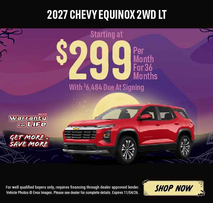 2027 Chevy Equinox 2WD LT – Starting at $299 per month for 36 months with $6,484 due at signing. Red Chevrolet Equinox SUV with the Chevy bowtie logo, shown against a Halloween night background with a full moon. Includes a "Home of the Warranty for Life" logo and a "Get More & Save More" badge. For well-qualified buyers only; requires financing through a dealer-approved lender. Vehicle photos © Evox Images. Please see dealer for complete details. Expires 11/04/26. Shop Now.