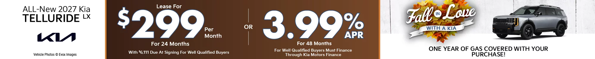 $6,111 Due at signing  - $299 a month for 24 months – OR – 3.99% for 48 Months