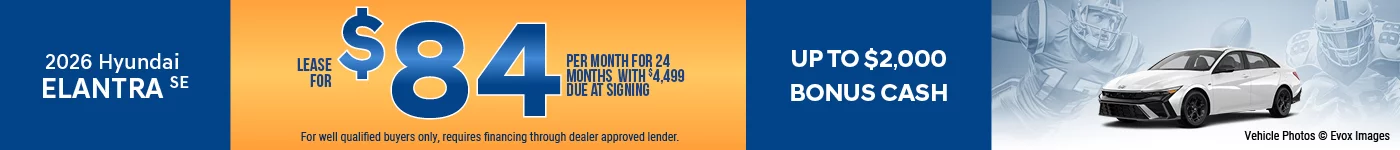 2026 Hyundai Elantra SE Lease For $84 Per Month for 24 Months with $4,499 Due At Signing  Up To $2,000 Bonus Cash  0% APR FOR 84 MONTHS!