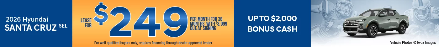 2026 Hyundai Santa Cruz SEL  Lease For $249 Per Month for 36 Months with $3,999 Due At Signing Up To $2,000 Bonus Cash 0% APR FOR 84 MONTHS!