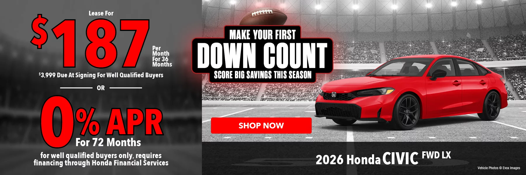 2026 Honda Civic FWD LX Make Your First Down Count Score Big Savings This Season Lease For $187 Per Month for 36 Months for well qualified buyers with $3,999 due at signing OR Get 0% APR for 72 Months. For well qualified buyers only, requires financing through Honda Financial Services