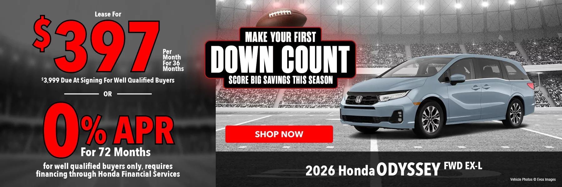 2026 Honda Odyssey FWD EX-L Make Your First Down Count Score Big Savings This Season Lease For $397 Per Month for 36 Months for well qualified buyers with $3,999 due at signing OR Get 0% APR for 72 Months. For well qualified buyers only, requires financing through Honda Financial Services