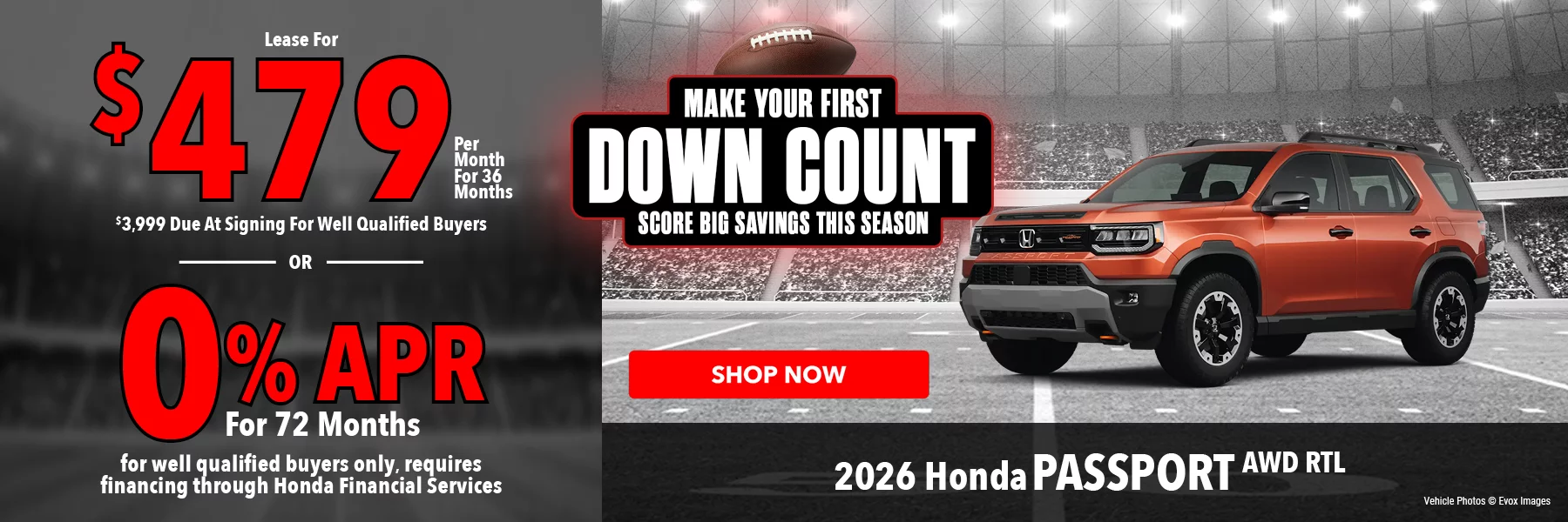 2026 Honda Passport AWD RTL Make Your First Down Count Score Big Savings This Season Lease For $479 Per Month for 36 Months for well qualified buyers with $3,999 due at signing OR Get 0% APR for 72 Months. For well qualified buyers only, requires financing through Honda Financial Services