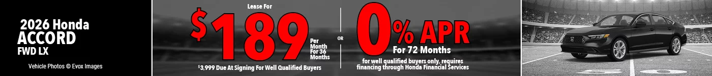 2026 Honda Accord FWD LX  Lease For $189 Per Month for 36 Months for well qualified buyers with $3,999 due at signing OR Get 0% APR for 72 Months. For well qualified buyers only, requires financing through Honda Financial Services