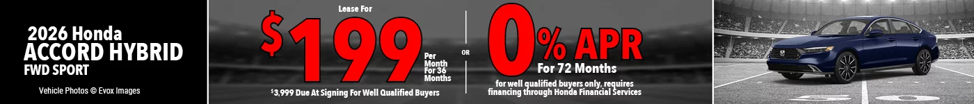 2026 Honda Accord Hybrid FWD Sport  Lease For $199 Per Month for 36 Months for well qualified buyers with $3,999 due at signing OR Get 0% APR for 72 Months. For well qualified buyers only, requires financing through Honda Financial Services