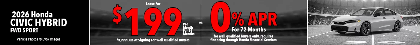 2026 Honda Civic Hybrid FWD Sport  Lease For $199 Per Month for 36 Months for well qualified buyers  with $3,999 due at signing OR Get 0% APR for 72 Months. For well qualified buyers only, requires financing through Honda Financial Services