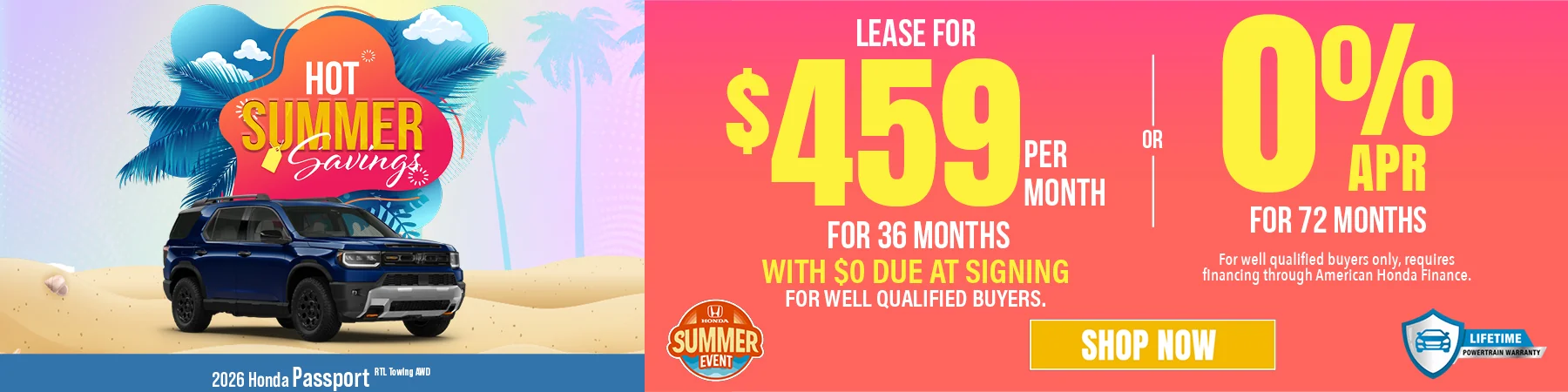 Hot Summer Savings 2026 Honda Passport RTL Towing AWD Lease For $459 Per Month For 36 Months with $0 due at signing For well qualified buyers. 0% APR For 72 Months For well qualified buyers only, requires financing through American Honda Finance.