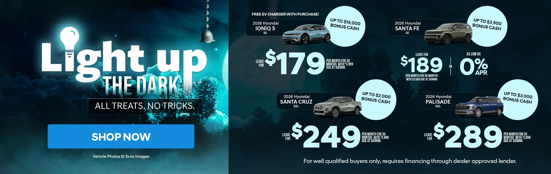 LIGHT UP THE DARK ALL TRICKS NO TREATS 2026 HYUNDAI IONIQ SE 2026 HYUNDAI SANTA FE SE 2026 HYUNDAI SANTA CRUZ SEL 2026 HYUNDAI PALISADE SEL