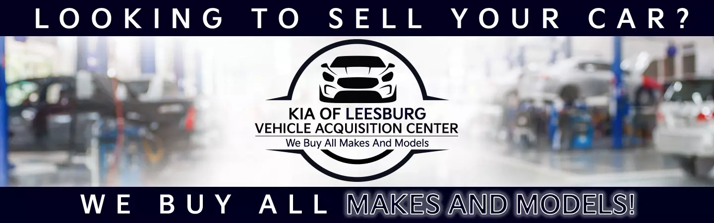 Looking to sell your car? We buy all Makes and models! | Kia of Leesburg