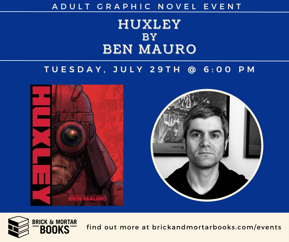 Sale fromBrick & Mortar Books: Ben Mauro, author of HUXLEY