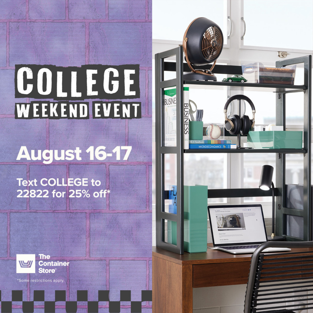 Sale fromThe Container Store: Make College Move-In Day easy.