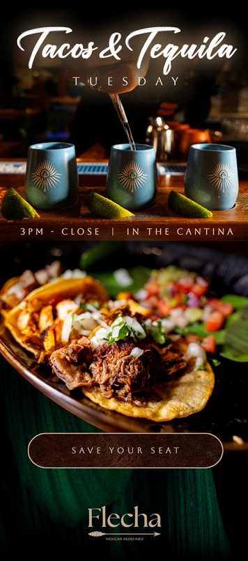 Sale fromFlecha by Mark Wahlberg: Tacos & Tequila Tuesdays