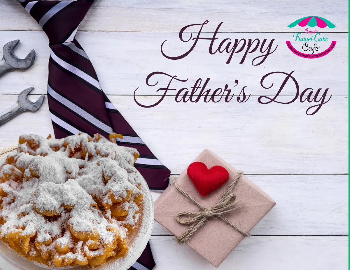 Sale fromBraud's Funnel Cake Café: Happy Father's Day!