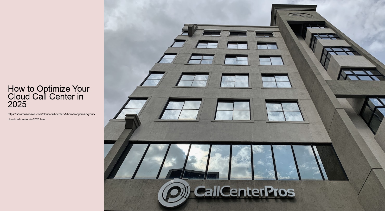 How to Optimize Your Cloud Call Center in 2025
