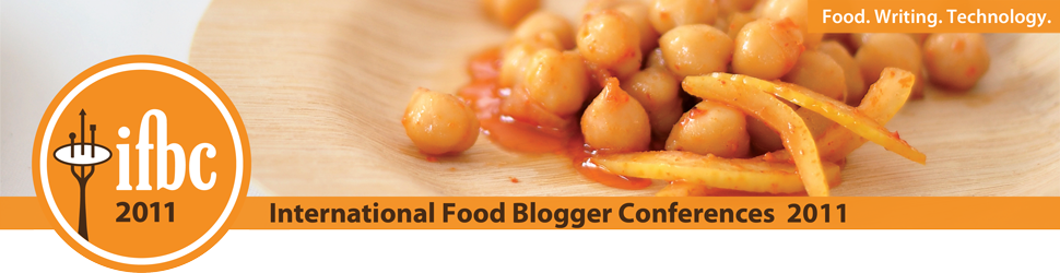 2011 International Food Blogger Conferences (IFBC) 2011 International Food Blogger Conferences (IFBC)