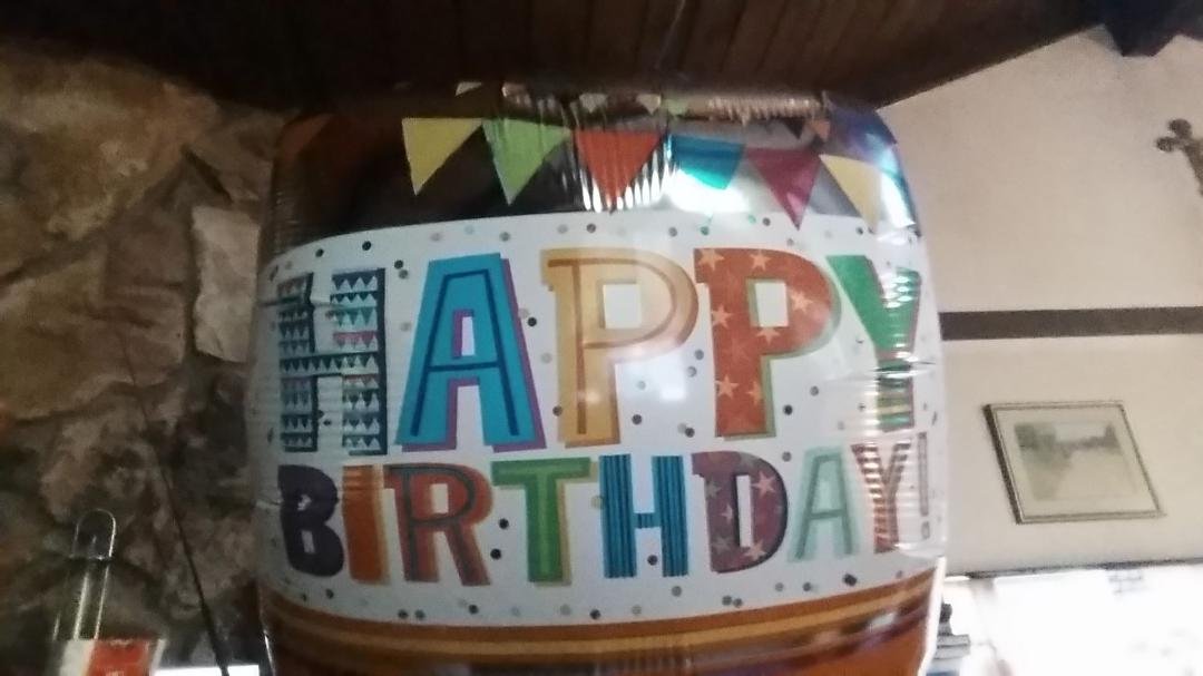 Happy Birthday balloon from Greg. Love you so much Babe, Donna