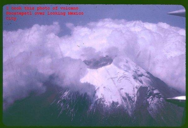 I took this photo flying over Mexico City.
It's a good photo of the volcano Poppcatepetyl that overlooks Mexico City