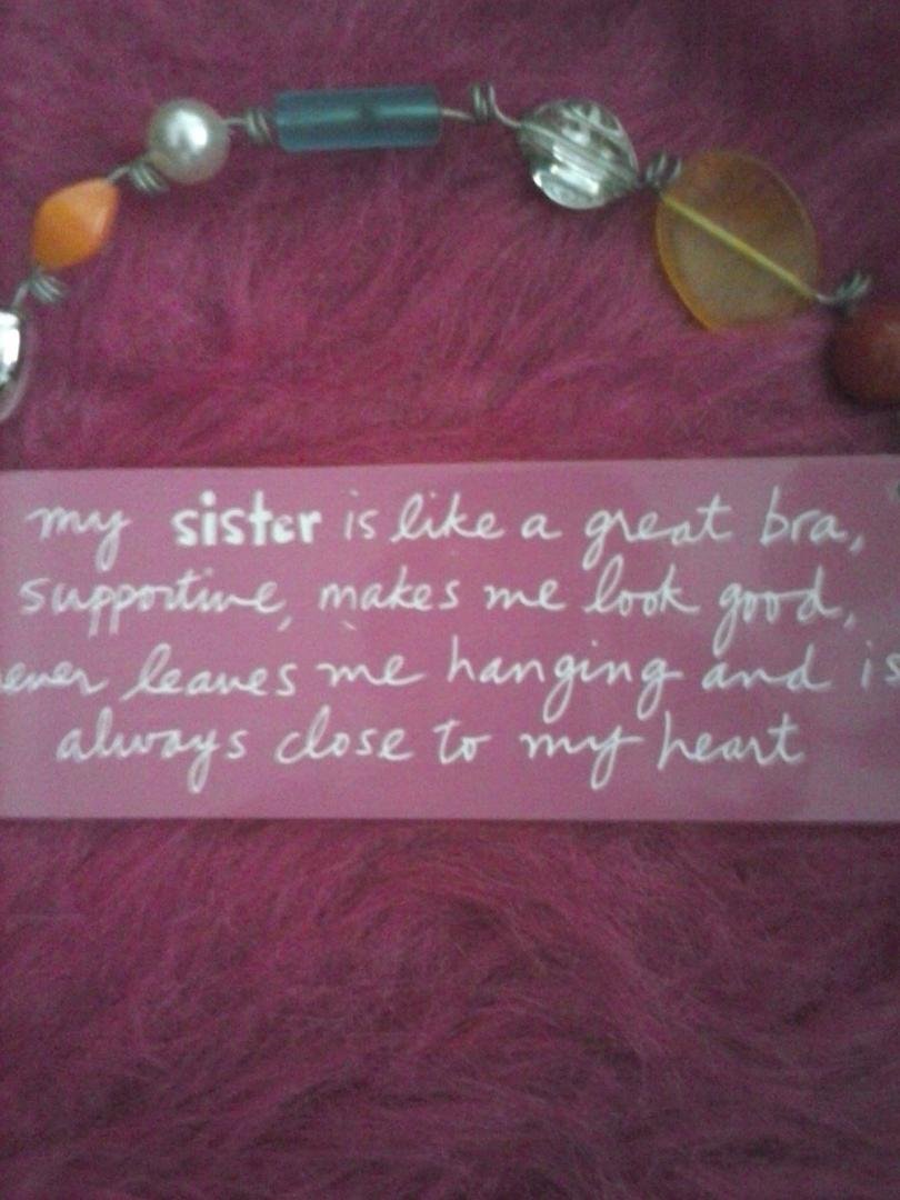This is how i feel about my sister and thats about the size of it love them all