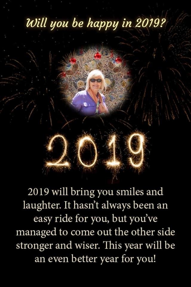 Hey nice prediction for 2019! ..albeit I believe happiness is what you make of situations (usually)! HNY friends!! 🥂🎉