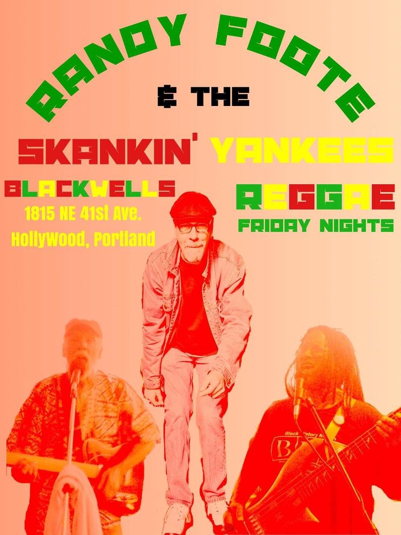 Randy Foote & the Skankin' Yankees will be singing and playing their punky-pop style of original, classic roots and African reggae at Blackwell's - NE 41st Ave across Sandy Blvd from the Hollywwod Theater Portland - tonight