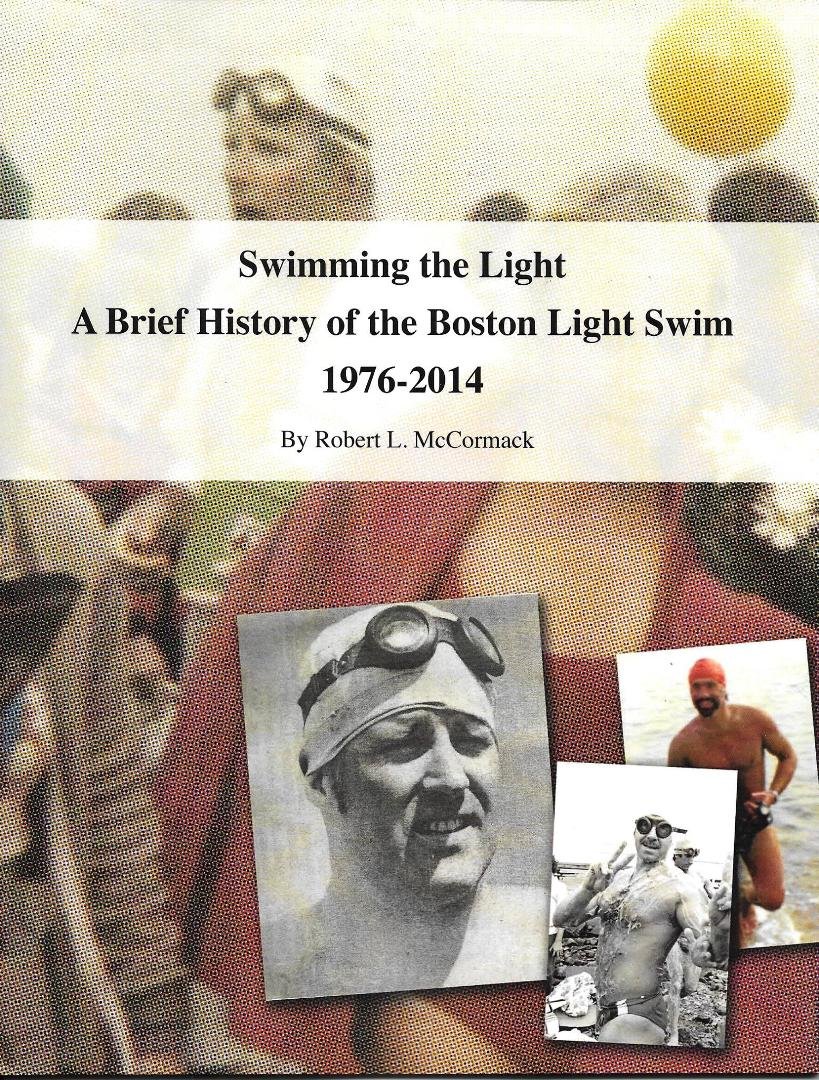 'm happy to say that I have just finished writing my sixth book. It is called Swimming the Light-1976 to 2014. It is a brief history of the Boston Light 8-mile swim. This book is a sequel to another that I wrote last year,