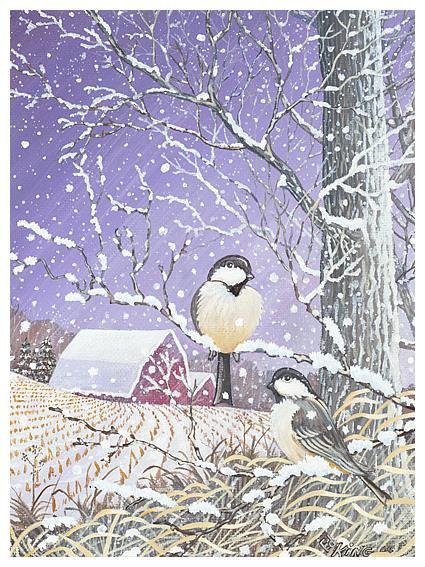 This painting is titled "First Snow Chickadees. It was the first painting I made prints of. I sold the original to a person who had previously bought another one of mine. I have posted about every winter scene that I have p