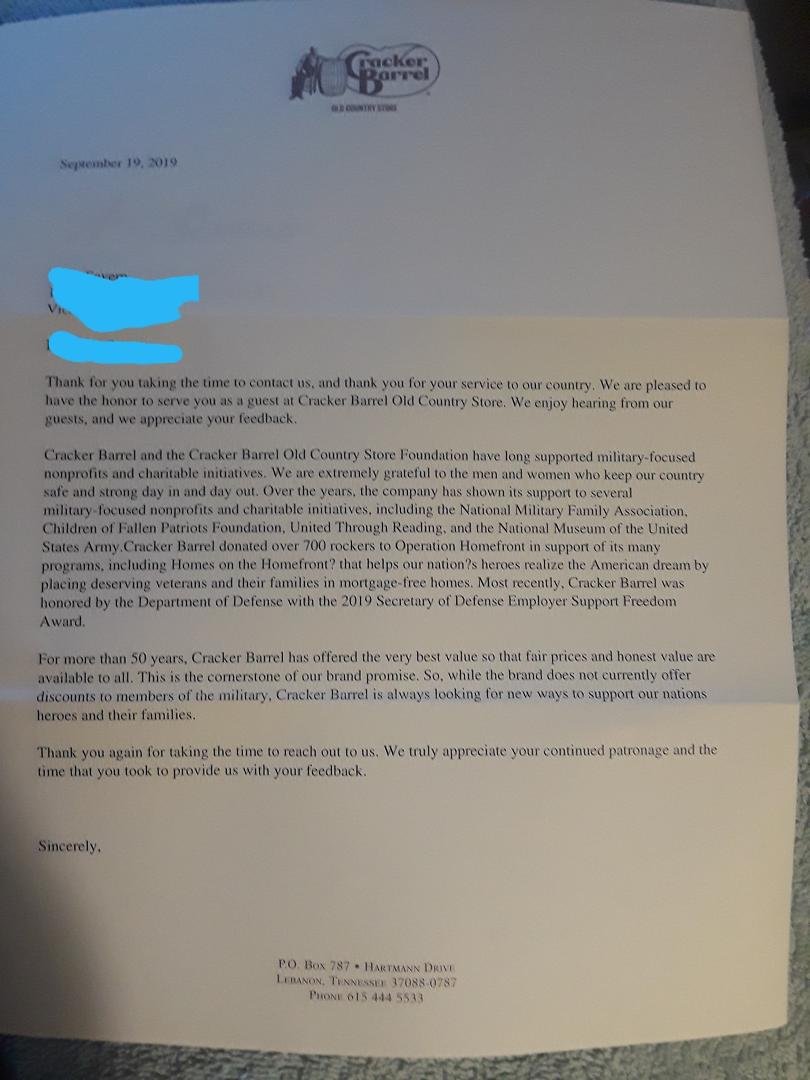 Got this letter from Cracker barrel today and wasn't impressed at all. I guess that we'll not be eating there anymore as they have no military discount as their policy. It's their loss not mine. Share the hell out of this.