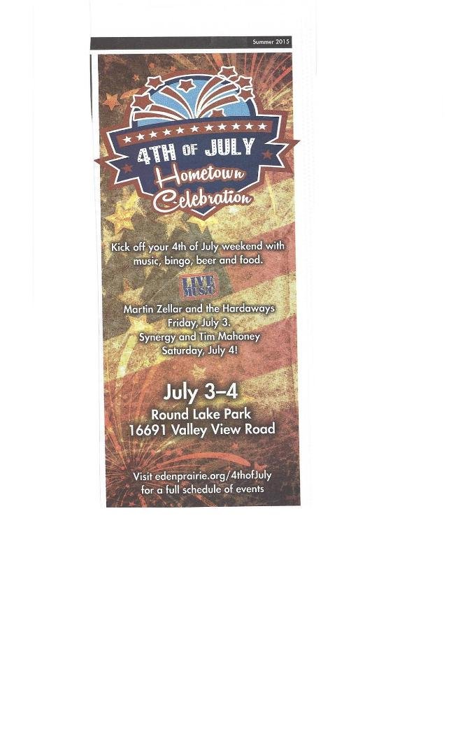 Please come and enjoy the Beer Bingo and Bands with the Eden Prairie Lions and the city of Eden Prairie. July 3 and 4 at Round Lake Park. There are some Great Bands check them out!