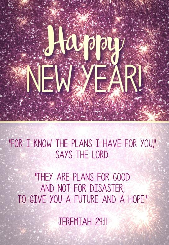 Good morning fellow Christians and friends from Pastor Larry in Belton, SC. Wednesday, January 01, 2025
HAPPY NEW YEAR
Our Verse for the day: Jeremiah 29:11, For I know the thoughts that