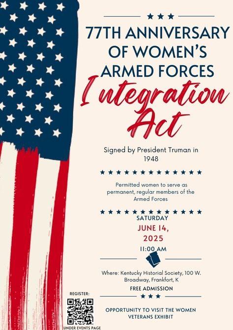 Women Veterans Recognition Day

An invitation to all Women Veterans. Please join your sisters-in-arms at the Kentucky Historical Society to celebrate the 77th Anniversary of Women's Armed Forces Integration Act on June 14, 