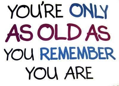 it's not like I'm ancient I think, I only feel late 20ish- mid 30ish