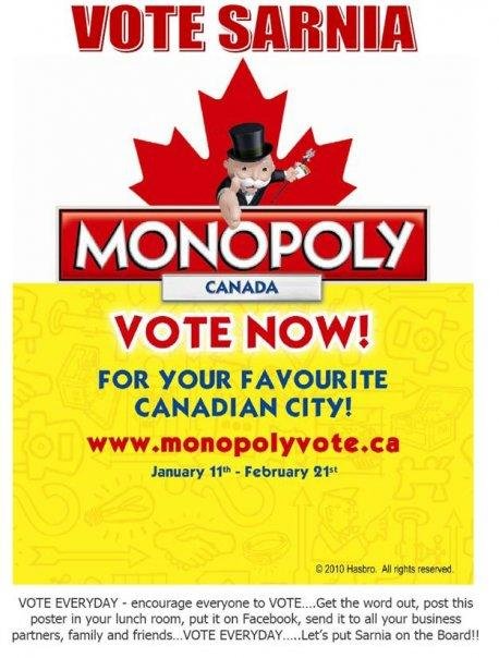 VOTE SARNIA EVERYDAY ON WWW.MONOPOLYVOTE.CA
PRINT POSTER POSTER AND SHARE WITH EVERYONE