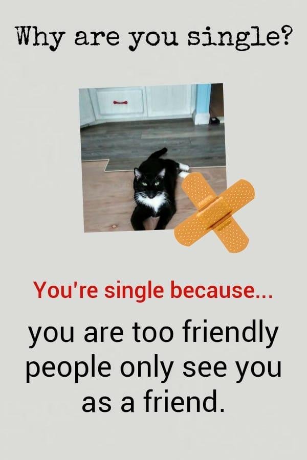 I'm gonna take a stab at this:  So if I were a miserable sob, my chances of meeting a nice guy is guaranteed?🙉 I'll stay friendly😉