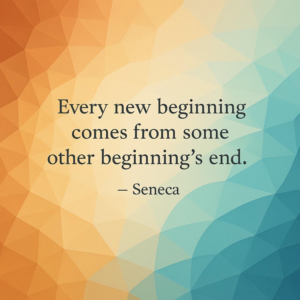 Seneca’s words remind me that every new beginning carries the shape of the life we’ve already lived. The next chapter is never separate from the last; it is the continuation.