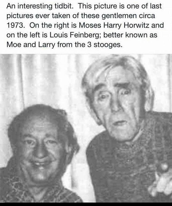both passed away in 1975... Larry & Moe of the 3 stooges