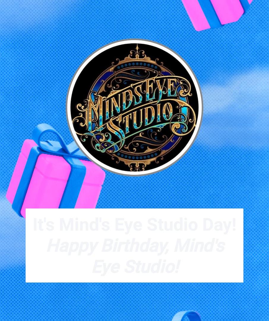I'm celebrating Mind's Eye Studio 's birthday today!
#MindsEyeStudiobirthday