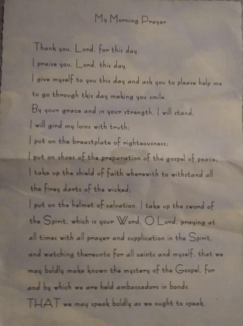 Found this prayer among my mom's papers.
It will help all to lead a better life as Christ has intended for us.