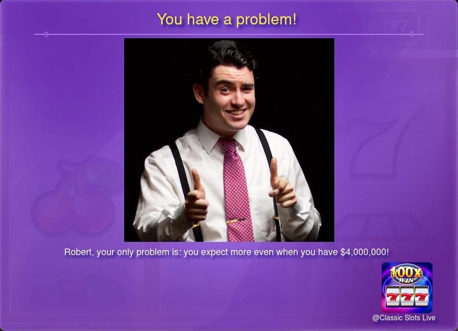 You have a problem!