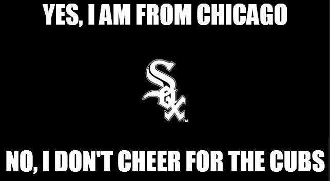 Let's Go White Sox!!!  Beat those Wrigley Wankers this weekend!!!
