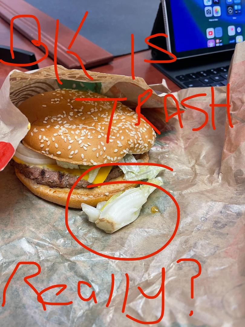 What is this trash lettuce from Burger King?