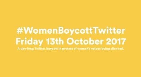 #WomenBoycottTwitter until Saturday or maybe forever.