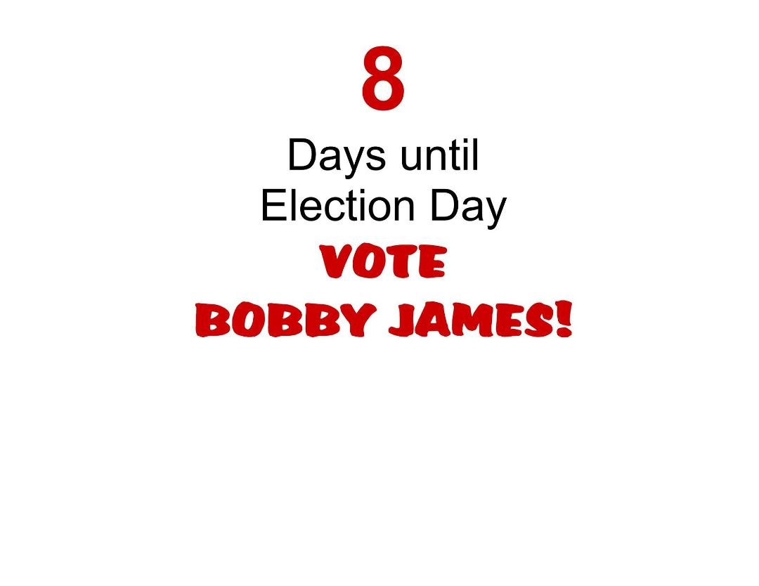 Eight days until election day! It has been a long campaign and I've talked to many, many people over the last 7 months. I've heard praise and I've heard criticism. Both were important to hear. The praise reminded me of