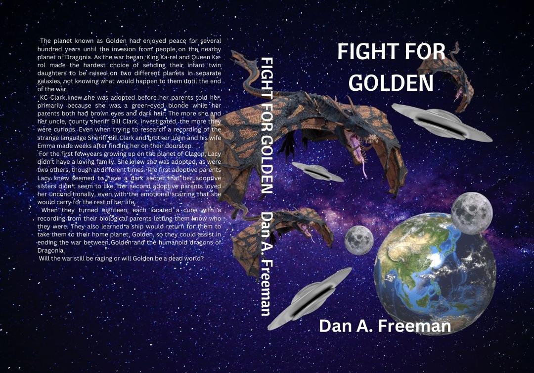 My newest book Fight for Golden is available at Amazon.com It is the first in a trilogy. The Golden War (Book 2) and New Home (book 3) will be released soon.