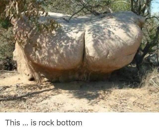 I found rock bottom.
