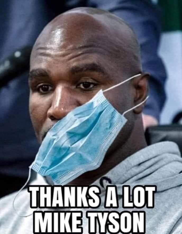 Hahaha..too funny...Evander Holyfield was the Real Deal and not that big, and still won that fight, and they found some of his gnawed off ear after the fight....